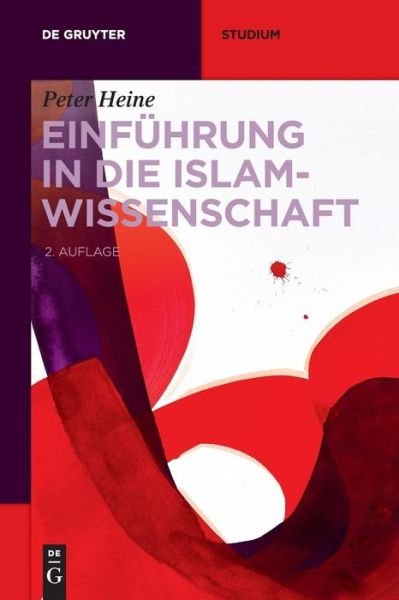 Einführung in die Islamwissenscha - Heine - Livros -  - 9783110499803 - 9 de abril de 2018