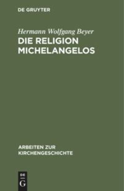 Cover for Hermann Wolfgang Beyer · Die Religion Michelangelos (Book) (1926)