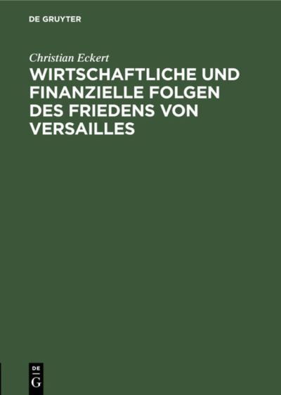 Cover for Christian Eckert · Wirtschaftliche und Finanzielle Folgen des Friedens Von Versailles (N/A) (1921)