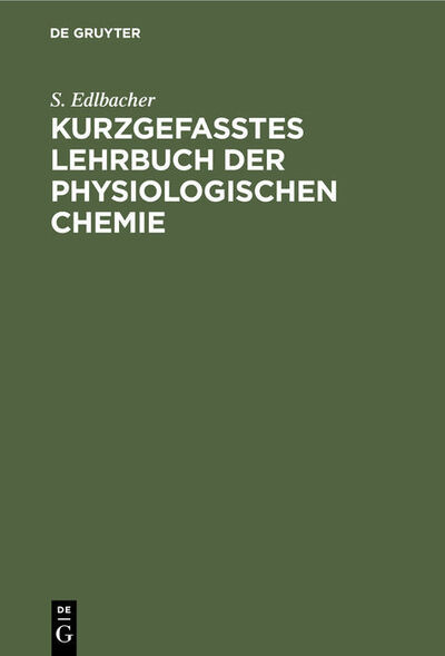 Cover for S. Edlbacher · Kurzgefasstes Lehrbuch der Physiologischen Chemie (Bog) (1940)