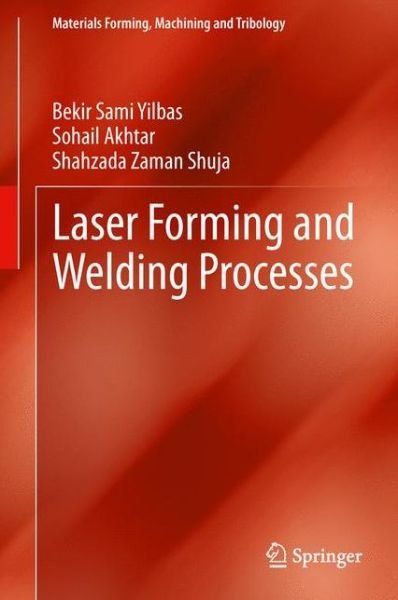 Bekir Sami Yilbas · Laser Forming and Welding Processes - Materials Forming, Machining and Tribology (Inbunden Bok) [2013 edition] (2013)