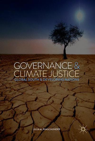 Cover for Julia Puaschunder · Governance &amp; Climate Justice: Global South &amp; Developing Nations (Inbunden Bok) [1st ed. 2020 edition] (2020)