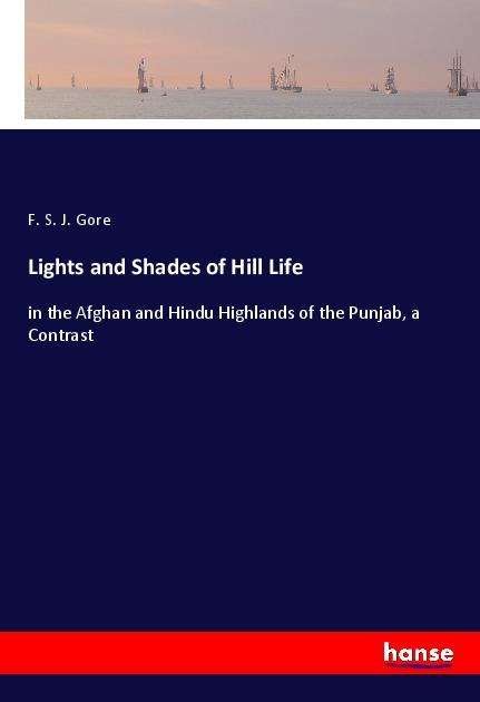 Cover for Gore · Lights and Shades of Hill Life (Bog)