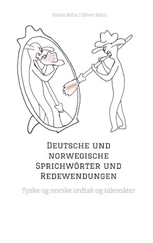 Cover for Helen Behn · Deutsche und norwegische Sprichwörter und Redewendungen (Book) (2021)