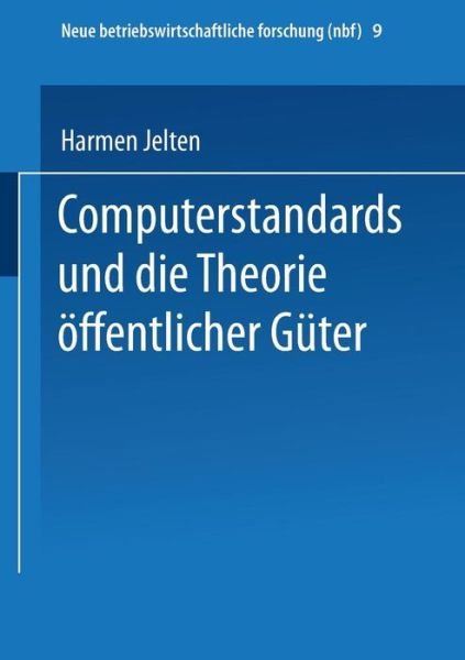 Cover for Harmen Jelten · Computerstandards und die Theorie oeffentlicher Guter - neue betriebswirtschaftliche forschung (nbf) (Paperback Book) [1994 edition] (1994)