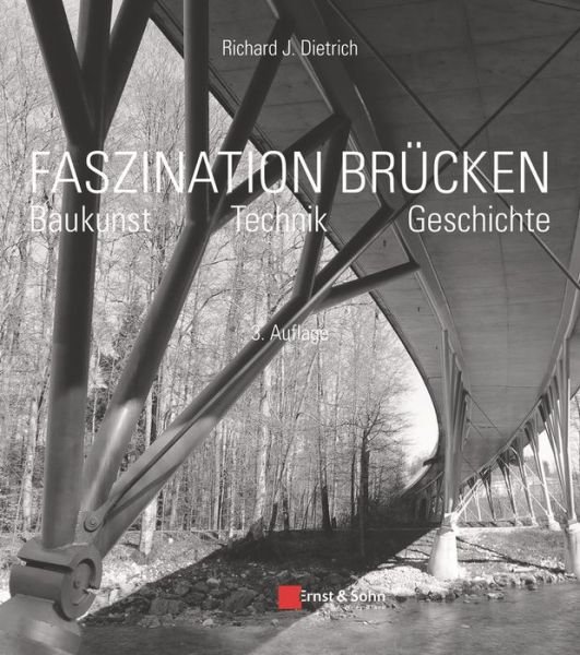 Cover for Richard J. Dietrich · Faszination Brucken: Baukunst. Technik. Geschichte. (Inbunden Bok) (2016)