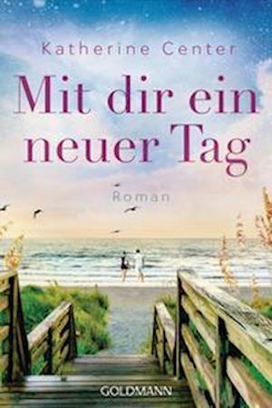 Cover for Katherine Center · Mit dir ein neuer Tag (Paperback Bog) (2022)