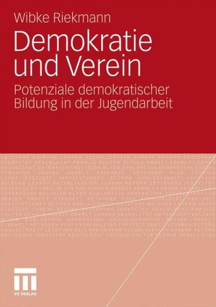 Cover for Wibke Riekmann · Demokratie Und Verein: Potenziale Demokratischer Bildung in Der Jugendarbeit (Taschenbuch) [2012 edition] (2011)