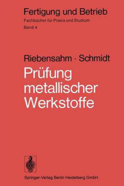 Cover for P Riebensahm · Prufung Metallischer Werkstoffe - Fertigung Und Betrieb (Paperback Book) [Softcover Reprint of the Original 1st 1974 edition] (1974)