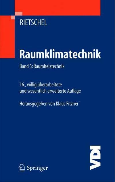 Cover for H Rietschel · Raumklimatechnik: Band 3: Raumheiztechnik - VDI-Buch (Hardcover Book) [16th edition] (2004)