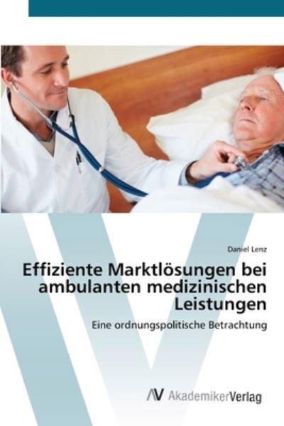 Effiziente Marktlösungen bei ambul - Lenz - Books -  - 9783639431803 - June 26, 2012