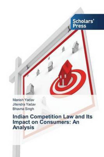 Cover for Yadav Manish · Indian Competition Law and Its Impact on Consumers: an Analysis (Pocketbok) (2015)