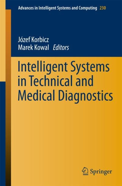 Cover for Jozef Korbicz · Intelligent Systems in Technical and Medical Diagnostics - Advances in Intelligent Systems and Computing (Pocketbok) [2014 edition] (2013)