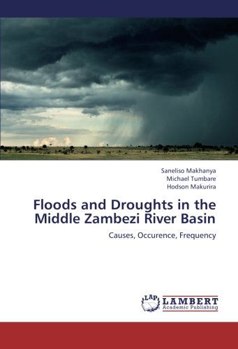 Cover for Hodson Makurira · Floods and Droughts in the Middle Zambezi River Basin: Causes, Occurence, Frequency (Paperback Book) (2012)