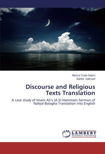 Cover for Bahlol Salmani · Discourse and Religious Texts Translation: a Case Study of Imam Ali's (A.s) Hammam Sermon of Nahjol-balagha Translation into English (Paperback Book) (2014)