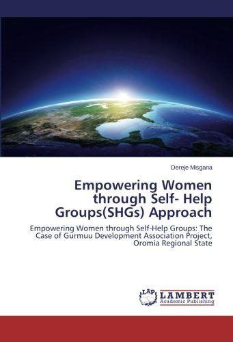 Cover for Dereje Misgana · Empowering Women Through Self- Help Groups (Shgs) Approach: Empowering Women Through Self-help Groups: the Case of Gurmuu Development Association Project, Oromia Regional State (Paperback Bog) (2014)