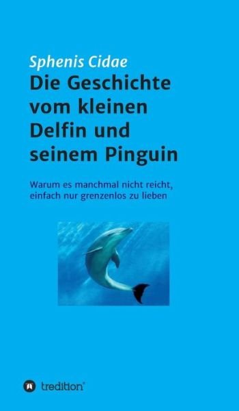 Cover for Cidae · Die Geschichte vom kleinen Delfin (Buch) (2016)