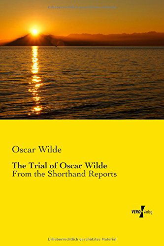 Cover for Oscar Wilde · The Trial of Oscar Wilde: from the Shorthand Reports (Paperback Book) (2014)