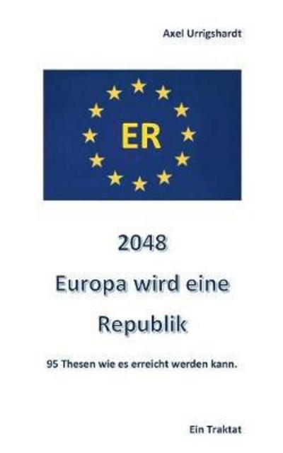 Cover for Urrigshardt · 2048 Europa wird eine Repub (Bok) (2017)