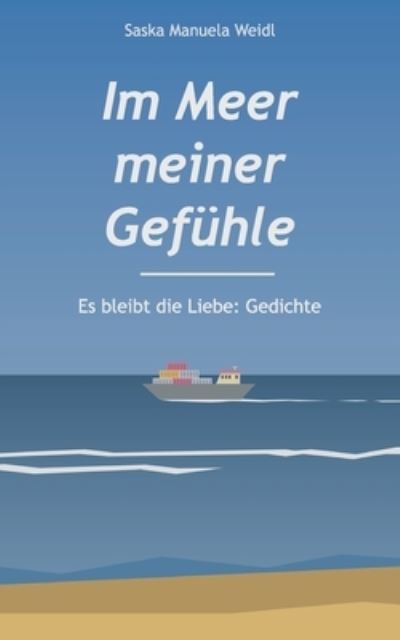 Cover for Saska Manuela Weidl · Im Meer meiner Gefuhle (Paperback Book) (2021)