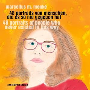 Cover for Marcellus M. Menke · 48 Portraits von Menschen, die es so nie gegeben hat (Hardcover Book) (2021)