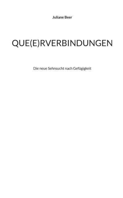 Que (e)rverbindungen - Juliane Beer - Books - Books on Demand - 9783754325803 - August 19, 2021