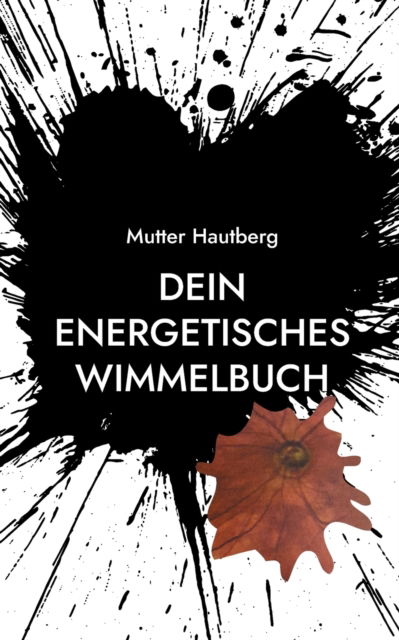 Cover for Mutter Hautberg · Dein energetisches Wimmelbuch (Pocketbok) (2021)