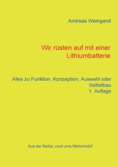 Cover for Andreas Weingand · Wir rüsten auf mit einer Lithiumbatterie (Paperback Book) (2024)