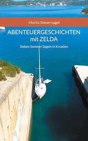 Cover for Moritz Steuernagel · Abenteuergeschichten mit Zelda (Paperback Book) (2022)