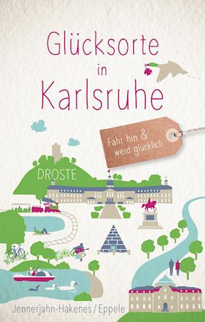 Cover for Birgit Jennerjahn-Hakenes · Glücksorte in Karlsruhe (Book) (2023)