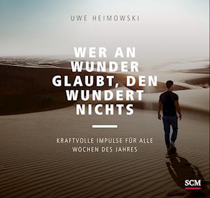 Cover for Uwe Heimowski · Wer an Wunder glaubt, den wundert nichts (Paperback Book) (2021)