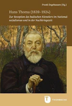 Cover for Frank Engehausen · Hans Thoma (1839-1924) (Hardcover Book) (2022)