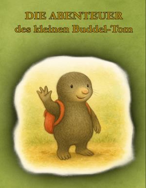 Cover for Tom Wahlfeld · Die Abenteuer des kleinen Buddel-Tom (Book) (2025)