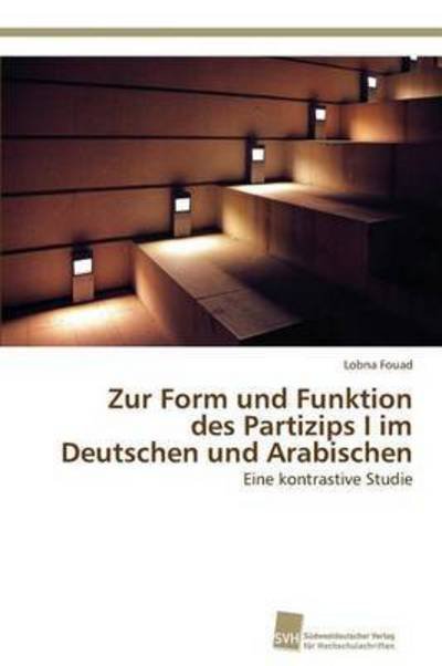 Cover for Fouad Lobna · Zur Form Und Funktion Des Partizips I Im Deutschen Und Arabischen (Paperback Bog) (2014)