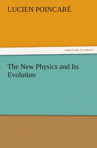 Cover for Lucien Poincaré · The New Physics and Its Evolution (Tredition Classics) (Paperback Book) (2011)