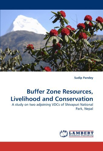 Buffer Zone Resources, Livelihood and Conservation: a Study on Two Adjoining Vdcs of Shivapuri National Park, Nepal - Sudip Pandey - Books - LAP LAMBERT Academic Publishing - 9783843368803 - November 3, 2010