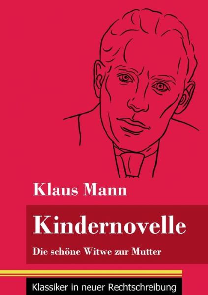 Kindernovelle - Klaus Mann - Kirjat - Henricus - Klassiker in neuer Rechtschre - 9783847849803 - tiistai 26. tammikuuta 2021