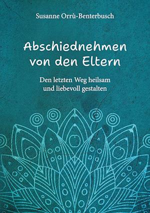 Cover for Susanne Orrù-Benterbusch · Abschiednehmen von den Eltern (Book) (2025)