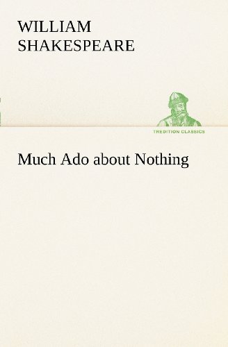 Much Ado About Nothing (Tredition Classics) - William Shakespeare - Kirjat - tredition - 9783849168803 - tiistai 4. joulukuuta 2012