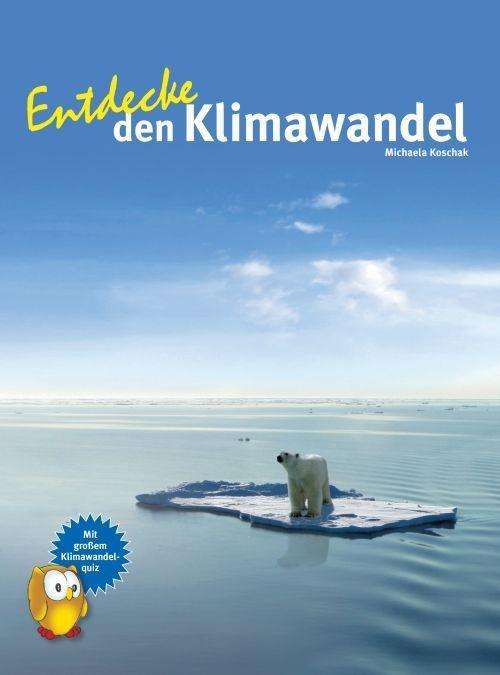 Cover for Koschak · Entdecke den Klimawandel (Bok)