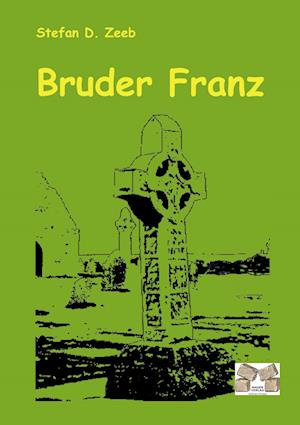Cover for Stefan D. Zeeb · Bruder Franz (Pocketbok) (2010)
