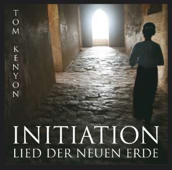 Initiation-lied Der Neuen Erde - Tom Kenyon - Music -  - 9783939373803 - January 25, 2011