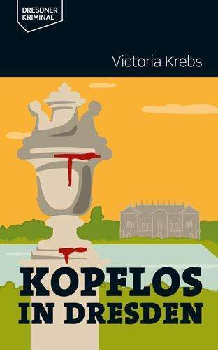 Cover for Krebs · Kopflos in Dresden (Book)