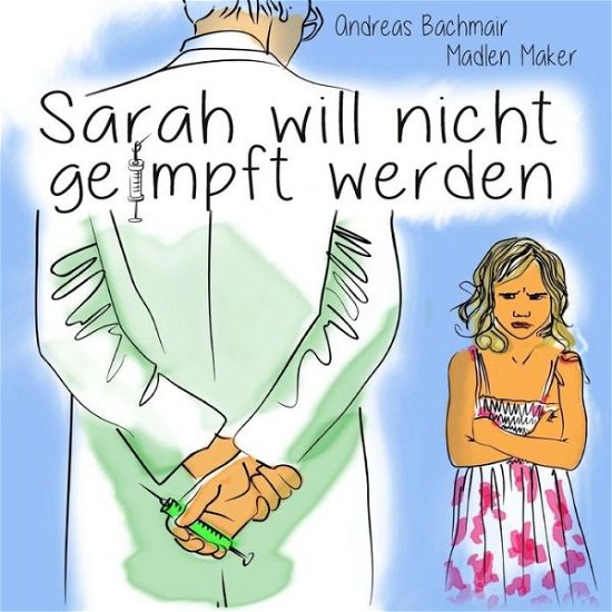 Cover for Madlen Maker · Sarah will nicht geimpft werden (Paperback Bog) (2015)