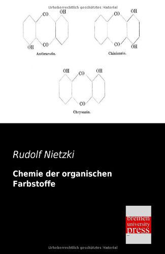 Cover for Rudolf Nietzki · Chemie Der Organischen Farbstoffe (Taschenbuch) [German edition] (2013)