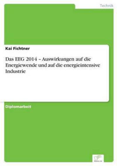 Cover for Kai Fichtner · Das EEG 2014 - Auswirkungen auf die Energiewende und auf die energieintensive Industrie (Paperback Book) (2016)