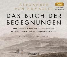 Cover for Alexander von Humboldt · CD Das Buch der Begegnungen (CD)