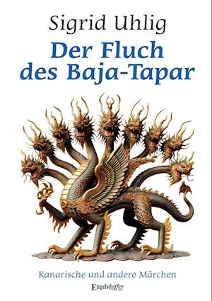 Der Fluch des Baja-Tapar - Sigrid Uhlig - Livros - Engelsdorfer Verlag - 9783969408803 - 29 de outubro de 2024