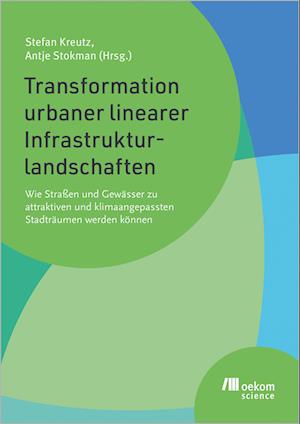 Transformation Urbaner Linearer Infrast -  - Books -  - 9783987260803 - 