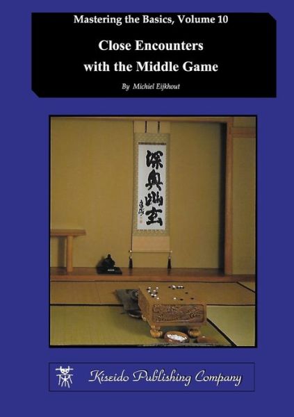 Cover for Michiel Eijkhout · Close Encounters with the Middle Game - Mastering the Basics (Paperback Book) (2016)